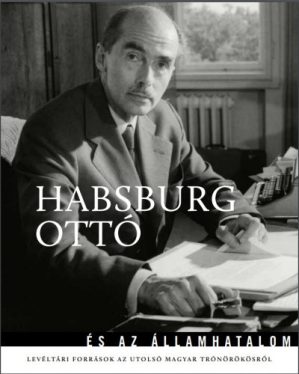 Habsburg Ottó és az államhatalom