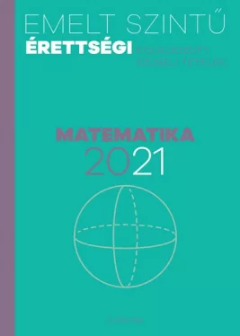Matematika szóbeli tételek - Emelt szintű érettségi - matematika - 2021