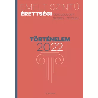 Emelt szintű érettségi történelem - történelem - 2022