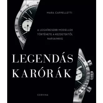   Legendás karórák - A leghíresebb modellek története a kezdetektől napjainkig