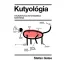 Kutyológia - A kutyák furcsa és fantasztikus tudománya