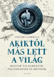 Akiktől más lett a világ