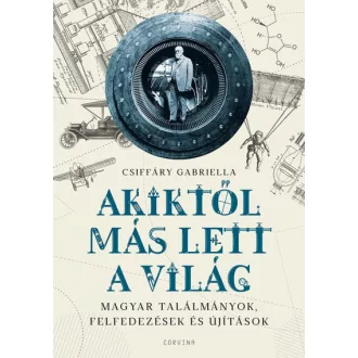 Akiktől más lett a világ