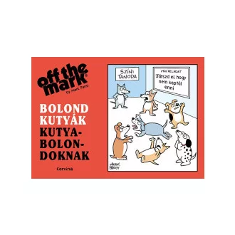 Bolond kutyák kutyabolondoknak