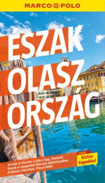 Észak-Olaszország - Marco Polo