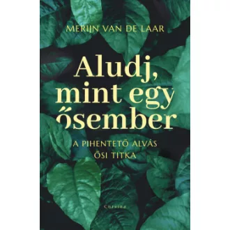 Aludj, mint egy ősember