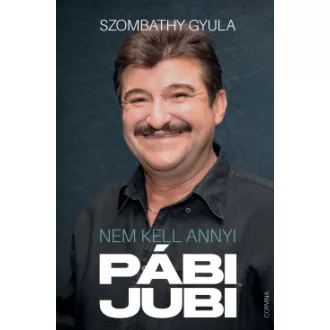 Gellért Gábor - Szombathy Gyula - Nem kell annyi pábijubi