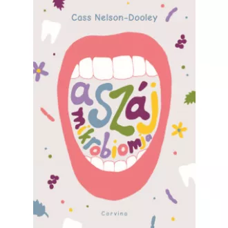 Cass Nelson-Dooley - A száj mikrobiomja
