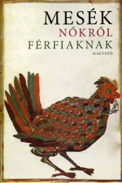 Mesék nőkről férfiaknak