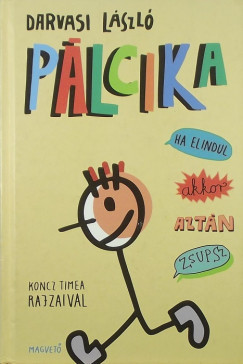 Pálcika, ha elindul - Akkor aztán zsupsz!