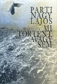 Mi történt avagy sem