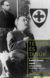 Tények és tanúk - Szálasi Ferenc naplói (1942 - 1946)