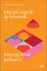 Elég jól vagyok, de lehetnék még egy kicsit jobban is