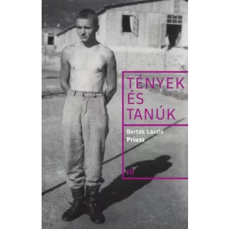 Tények és tanúk - Bertók László - Priusz