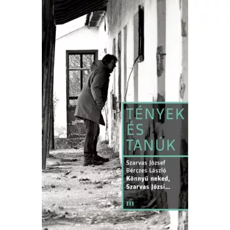Tények és tanúk - Könnyű neked, Szarvas Józsi...