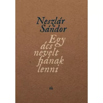 Egy ács nevelt fiának lenni