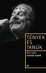Tények és tanúk: Színházi naplók
