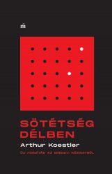 Sötétség délben - Új fordítás az eredeti kéziratból