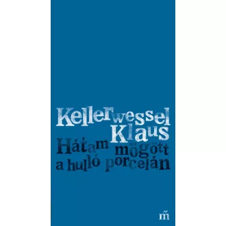 Hátam mögött a hulló porcelán