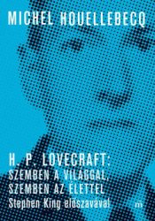  H. P. Lovecraft: Szemben a világgal, szemben az élettel - Stephen King előszavával