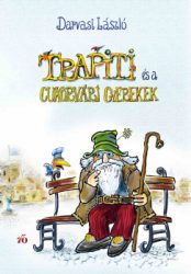Darvasi László - Trapiti és a cukorvári gyerekek