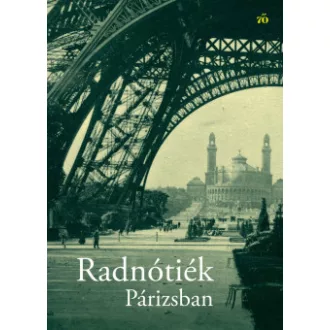 Schmal Alexandra - Radnótiék Párizsban