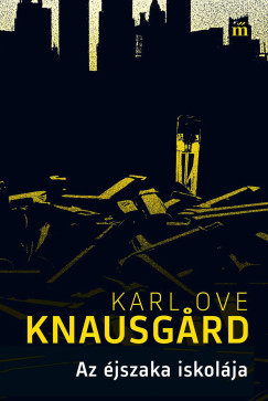 Karl Ove Knausgard - Az éjszaka iskolája