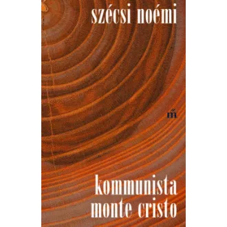 Szécsi Noémi - Kommunista Monte Cristo