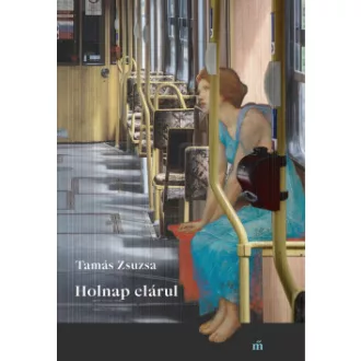 Tamás Zsuzsa - Holnap elárul
