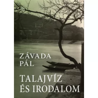 Závada Pál - Talajvíz és irodalom