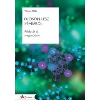 Ötösöm lesz kémiából - Példatár + Megoldások