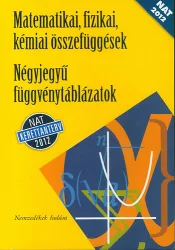   Négyjegyű függvénytáblázatok - matematikai, fizikai, kémiai összefüggések