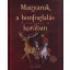 Magyarok a honfoglalás korában - Magyar őstörténet 2. 