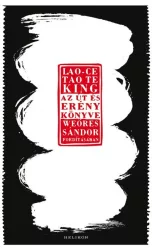 Tao te King - Az út és erény könyve