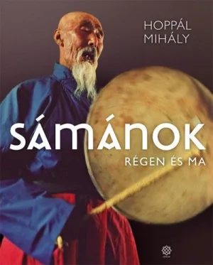 Sámánok - Régen és ma