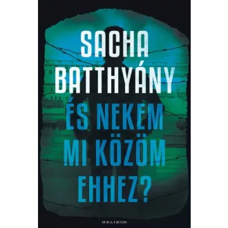 És nekem mi közöm ehhez? - A családom története