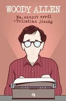 Na, ennyit erről - Tollatlan jószág