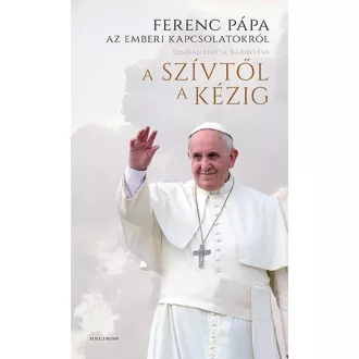 A szívtől a kézig