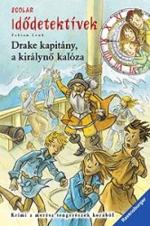 Drake kapitány, a királynő kalóza - Idődetektívek 5.