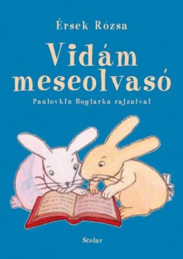 Vidám meseolvasó 1. - Paulovkin Boglárka rajzaival
