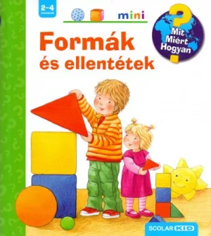 Formák és ellentétek - Mit? Miért? Hogyan?
