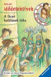 A fáraó halálának titka - Idődetektívek 11.