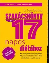   Szakácskönyv a 17 napos diétához - 80 vadonatúj recept az egészséges fogyókúráért