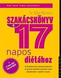 Szakácskönyv a 17 napos diétához - 80 vadonatúj recept az egészséges fogyókúráért