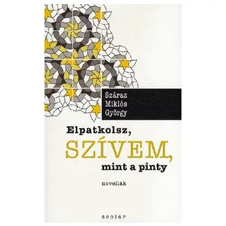 Elpatkolsz, szívem, mint a pinty