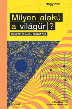 Milyen alakú a világűr? - Bevezetés a XXI. századhoz