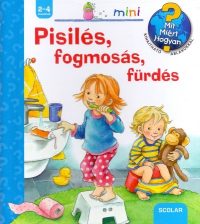   Pisilés, fogmosás, fürdés - Mit? Miért? Hogyan? - Scolar mini 31.