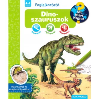 Dinoszauruszok - Mit? Miért? Hogyan? Foglalkoztató