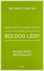 Szegd meg a szabályokat, hogy boldog légy
