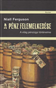 A pénz felemelkedése - A világ pénzügyi történelme